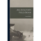 An Aviator's Field Book - Hardcover