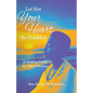 Let Not Your Heart Be Troubled: A Healing Guide for Black Women - Paperback