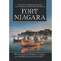 Fort Niagara: The Key to the Inland Oceans and the French Movement to Dominate North America - Hardcover