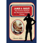 James A. Bailey: The Genius Behind the Barnum & Bailey Circus - Paperback