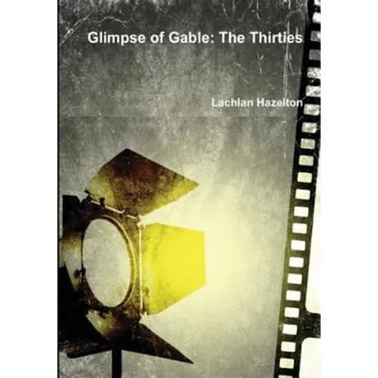 Glimpse of Gable: The Thirties - Paperback