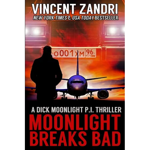 Moonlight Breaks Bad: A Dick Moonlight Pi Thriller No. 6 - Paperback
