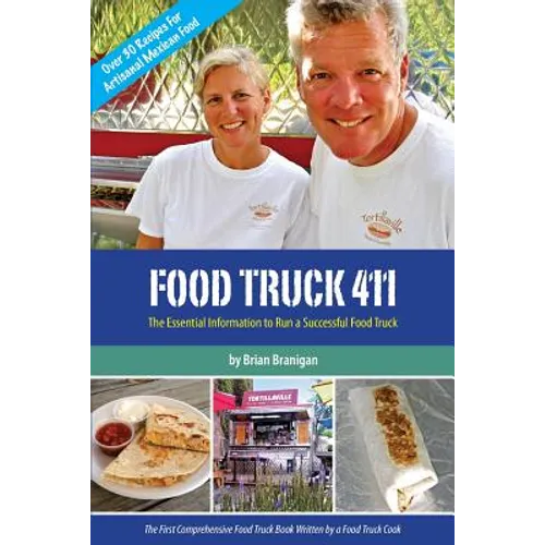 Food Truck 411: The Essential Information to Run a Successful Food Truck - Paperback