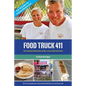Food Truck 411: The Essential Information to Run a Successful Food Truck - Paperback