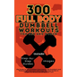 300 Full Body Dumbbell Workouts Book for Men and Women: Big Guide to 150 Dumbbell Exercises & 150 Dumbbell and Bodyweight Exercises with Step-by-Step - Hardcover