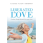 Liberated by Love: Finding Truth Beyond Lies and Pain - Paperback