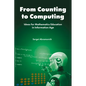 From Counting to Computing: Ideas for Mathematics Education in Information Age - Paperback