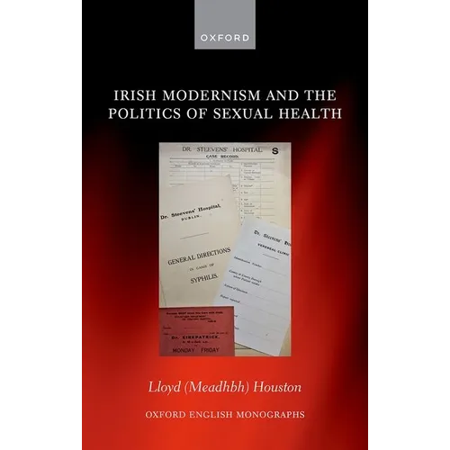Irish Modernism and the Politics of Sexual Health - Hardcover