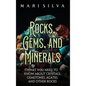 Rocks, Gems, and Minerals: What You Need to Know about Crystals, Gemstones, Agates, and Other Rocks - Hardcover