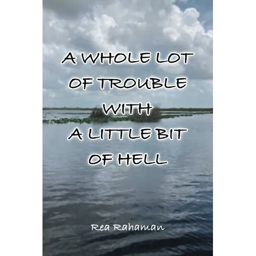 A Whole Lot of Trouble with a Little Bit of Hell - Paperback