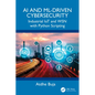 AI and ML-Driven Cybersecurity: Industrial IoT and WSN with Python Scripting - Paperback