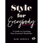 Style for Everybody: A Guide to Curating Your Essential Wardrobe - Hardcover