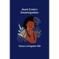 Aunt Crete's Emancipation - Paperback
