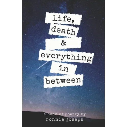 life, death & everything in between - Paperback