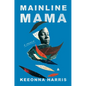 Mainline Mama: A Memoir - Hardcover
