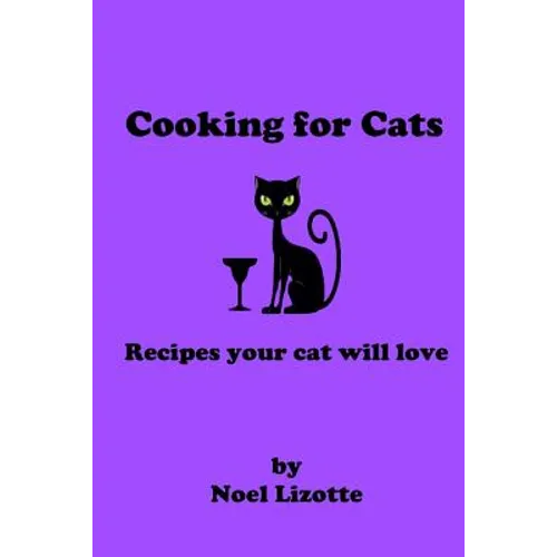 Cooking for Cats: Recipes your cat will love - Paperback