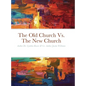 The Old Church Vs. The New Church - Hardcover