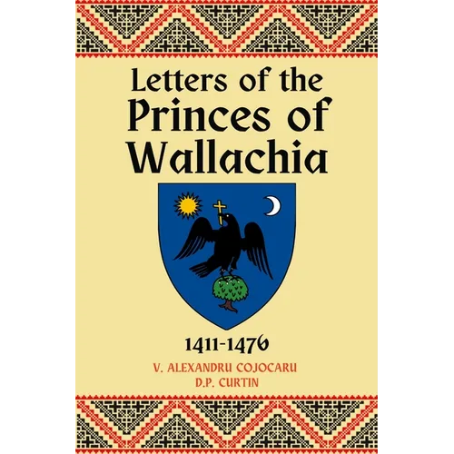 Letters of the Princes of Wallachia: 1411-1476 - Paperback