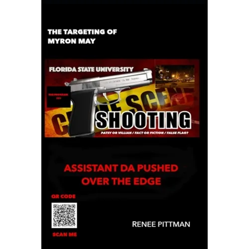 The Targeting of Myron May - Florida State University Gunman: Assistant DA Pushed Over the Edge - Paperback