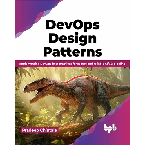 Devops Design Pattern: Implementing Devops Best Practices for Secure and Reliable CI/CD Pipeline - Paperback