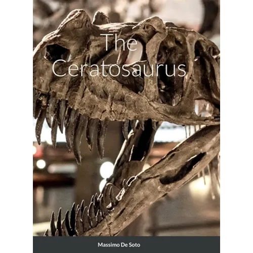 The Ceratosaurus (Hardcover Edition) - Hardcover