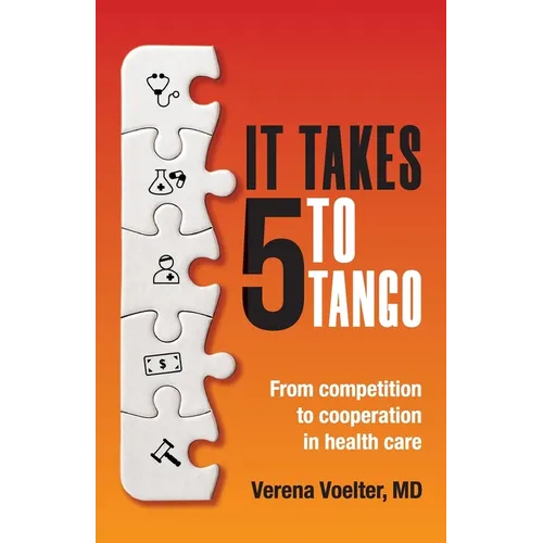 It Takes Five to Tango: From Competition to Cooperation in Health Care - Paperback