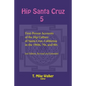 Hip Santa Cruz 5: First-Person Accounts of the Hip Culture of Santa Cruz, California in the 1960s, 70s, and 80s - Paperback