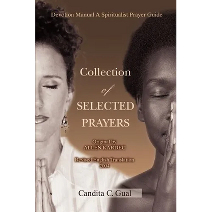 Collection of SELECTED PRAYERS: Devotion Manual A Spiritualist Prayer Guide - Paperback
