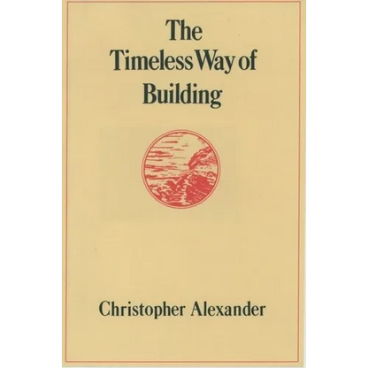 The Timeless Way of Building - Hardcover