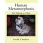 Human Metamorphosis: The Making of a Man - Hardcover