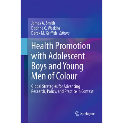 Health Promotion with Adolescent Boys and Young Men of Colour: Global Strategies for Advancing Research, Policy, and Practice in Context - Hardcover