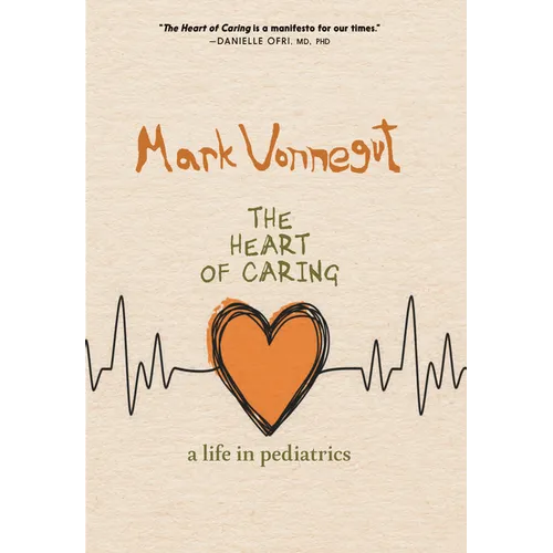 The Heart of Caring: A Life in Pediatrics - Hardcover