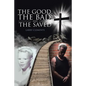 The Good, The Bad, and The Saved - Paperback