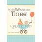When We Became Three - Hardcover
