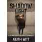 Shadow Light: Illuminations at the Edge of Darkness - Paperback