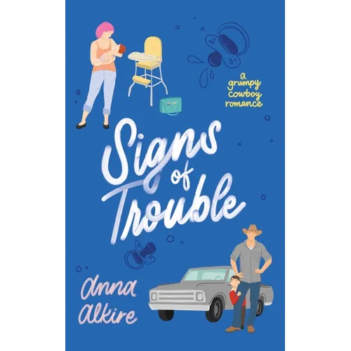 Signs of Trouble: A Grumpy Cowboy Romance - Paperback