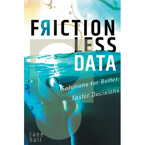 Frictionless Data: Solutions for Better, Faster Decisions - Paperback