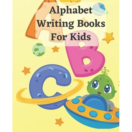 Alphabet Writing Books For Kids: Learning Books Alphabet Letter Tracing Notebook For Kindergarten Wipe Clean, 26 page 8.5x11 / Beginning Cursive Resou - Paperback