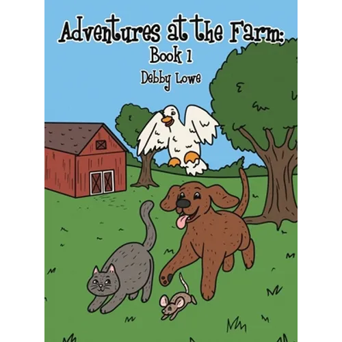 Adventures at the Farm: Book 1 - Hardcover