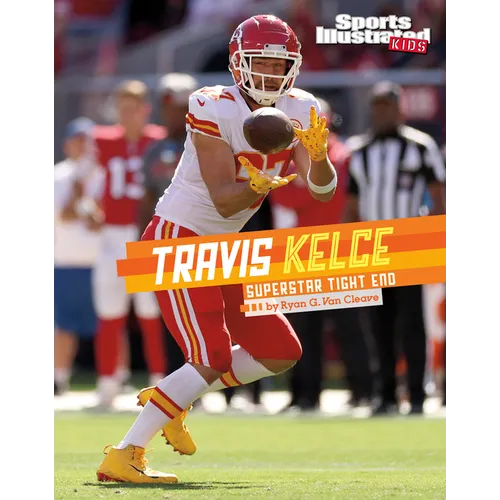 Travis Kelce: Superstar Tight End - Hardcover