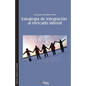 Estrategia de integracion al mercado laboral. Como lograr que el nuevo profesional se integre rapida y efectivamente a una organizacion - Paperback