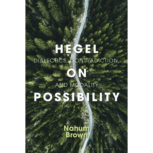 Hegel on Possibility: Dialectics, Contradiction, and Modality - Paperback
