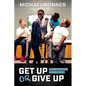 Get Up or Give Up: How I Almost Gave Up on Teaching - Hardcover