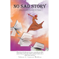 "No Sad Story" - Paperback