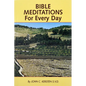 Bible Meditations for Every Day: A Guide to Living the Year in the Spirit of the Scriptures - Paperback