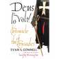 Deus Lo Volt!: A Chronicle of the Crusades - Paperback