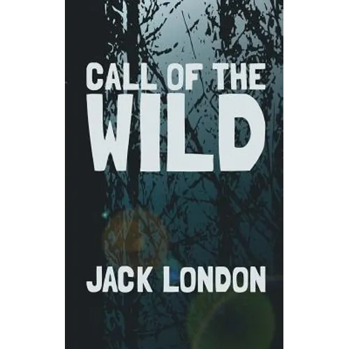 The Call of the Wild: Original and Unabridged - Paperback