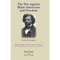 The War Against Black Americans and Freedom - Paperback