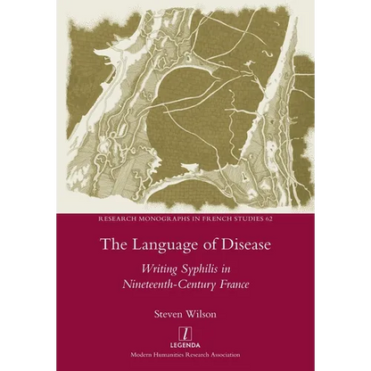 The Language of Disease: Writing Syphilis in Nineteenth-Century France - Paperback