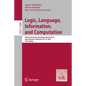 Logic, Language, Information, and Computation: 28th International Workshop, Wollic 2022, Iași, Romania, September 20-23, 2022, Proceedings - Paperback